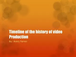 Timeline of the history of video Production