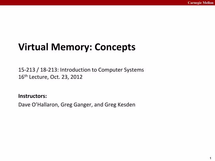 virtual memory concepts 15 213 18 213 introduction to computer systems 16 th lecture oct 23 2012