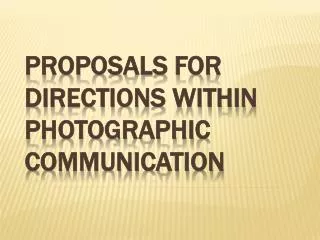 Proposals for directions within photographic communication