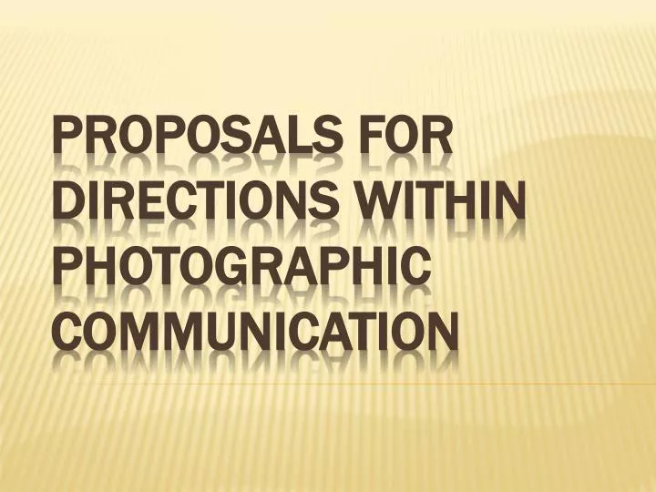 proposals for directions within photographic communication