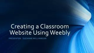 Creating a Classroom Website Using Weebly