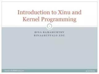 Introduction to Xinu and Kernel Programming