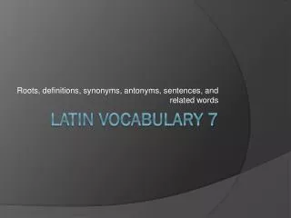 Latin Vocabulary 7