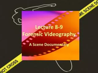 Lecture 8-9 Forensic Videography