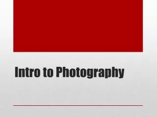 Intro to Photography