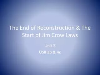 The End of Reconstruction &amp; The Start of Jim Crow Laws