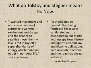 What do Tolstoy and Stegner mean? Do Now: