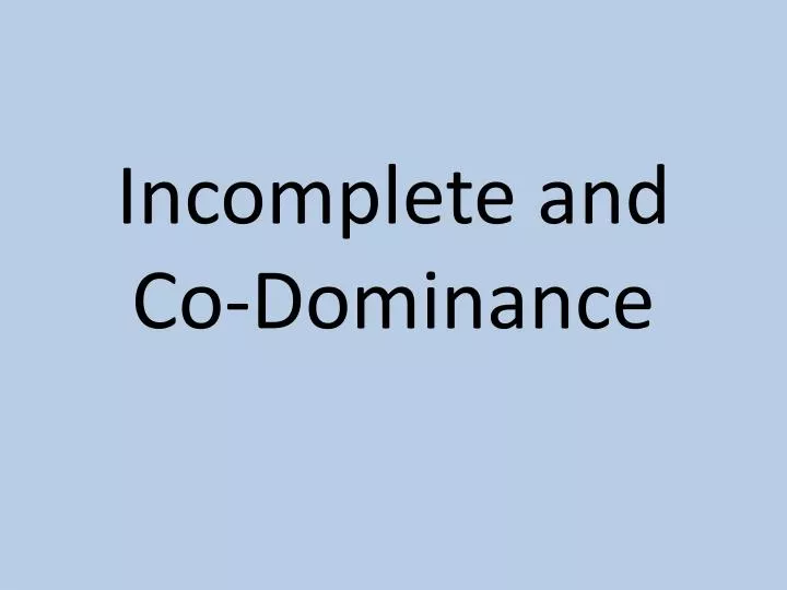 incomplete and co dominance