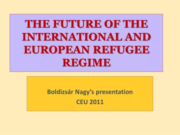 the future of the international and european refugee regime