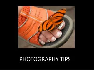 PHOTOGRAPHY TIPS