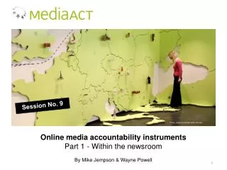 Online media accountability instruments Part 1 - Within the newsroom By Mike Jempson &amp; Wayne Powell
