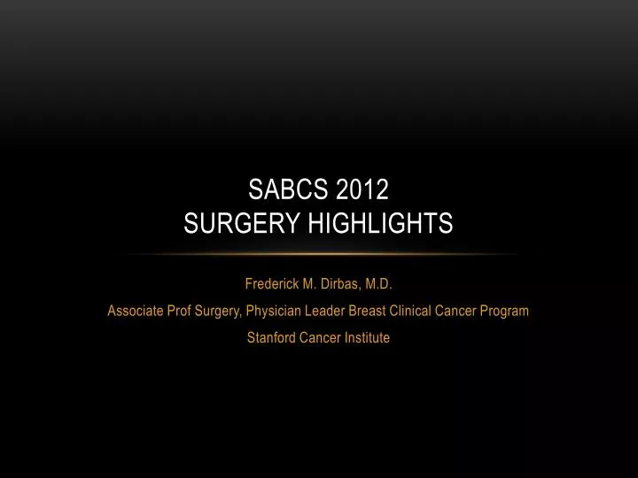 sabcs 2012 surgery highlights