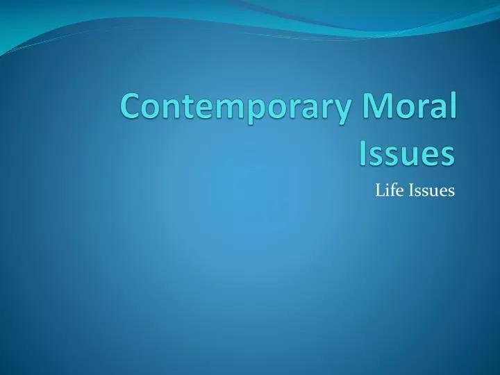contemporary moral issues