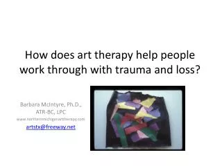 How does art therapy help people work through with trauma and loss?
