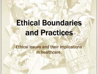 Ethical Boundaries and Practices