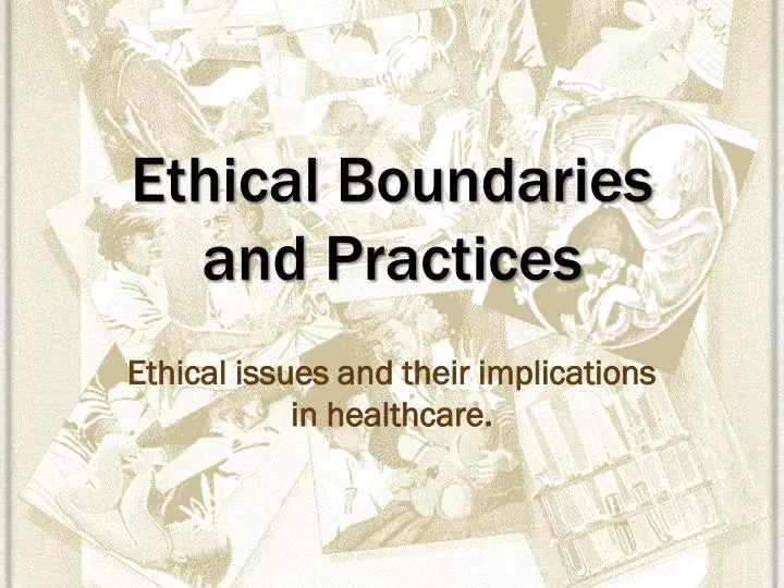 PPT - Ethical Boundaries and Practices PowerPoint Presentation, free ...