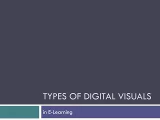 Types of Digital Visuals