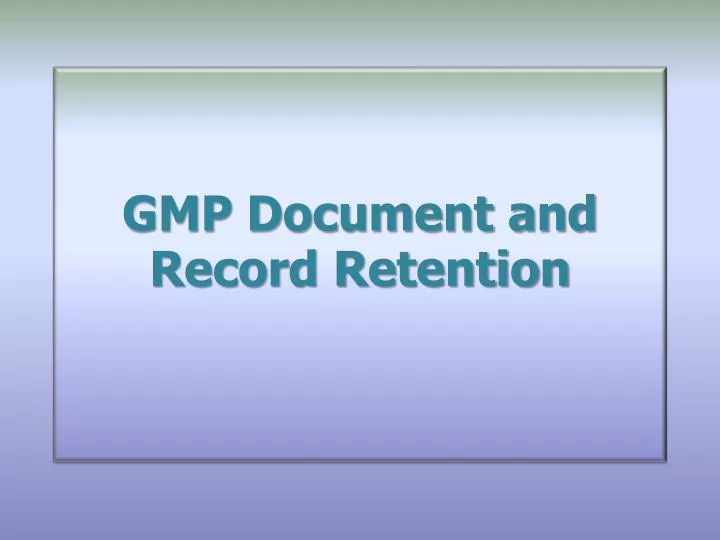 gmp document and record retention