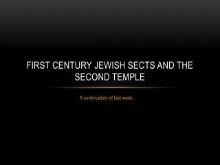 First Century Jewish Sects and the Second Temple