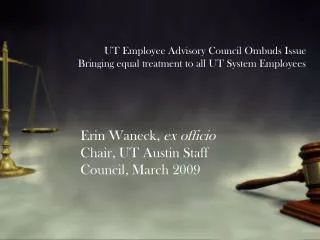 UT Employee Advisory Council Ombuds Issue Bringing equal treatment to all UT System Employees