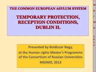 THE COMMON EUROPEAN ASYLUM SYSTEM TEMPORARY PROTECTION, RECEPTION CONDITIONS, DUBLIN II.