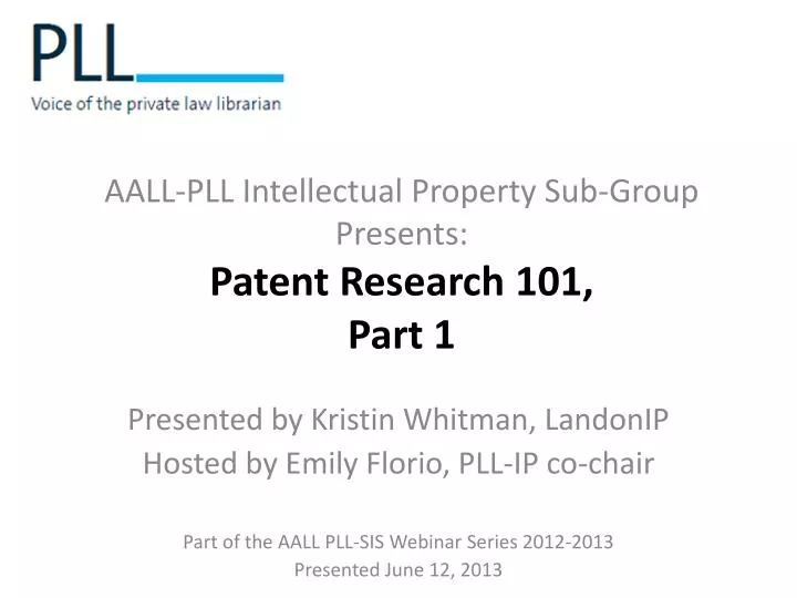 aall pll intellectual property sub group presents patent research 101 part 1