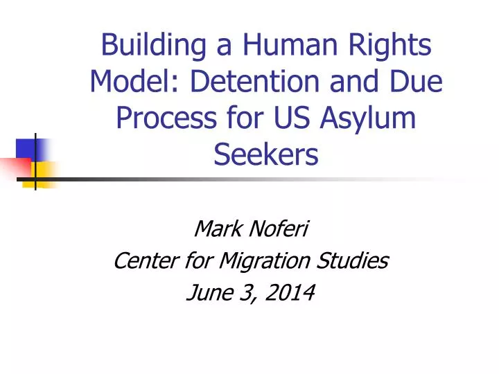 building a human rights model detention and due process for us asylum seekers