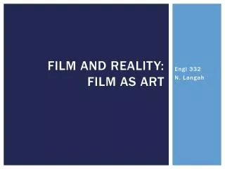 f ilm and Reality: Film as Art