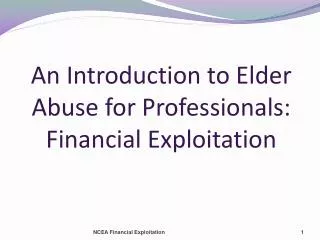 An Introduction to Elder Abuse for Professionals: Financial Exploitation