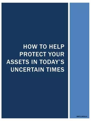 How to Help Protect Your Assets in Today’s Uncertain Times