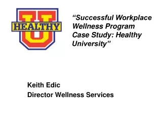 Keith Edic Director Wellness Services