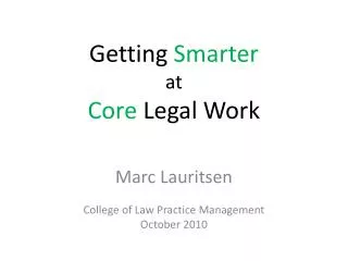 Getting Smarter at Core Legal Work
