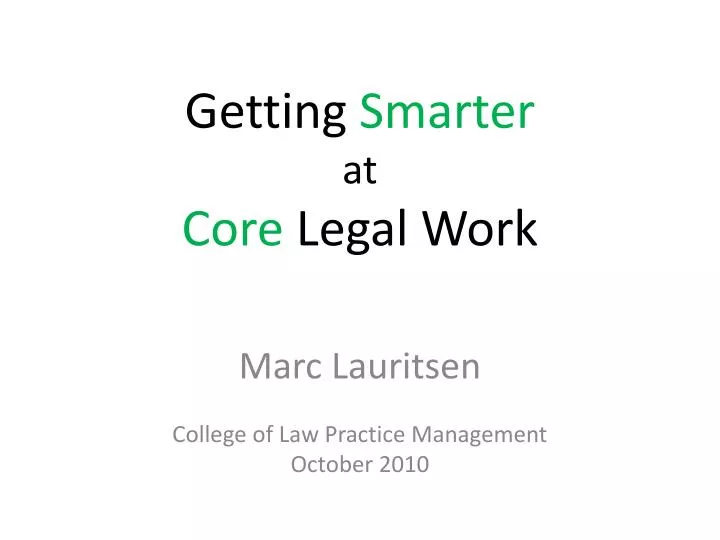 getting smarter at core legal work