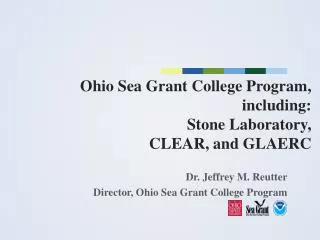 Ohio Sea Grant College Program, including: Stone Laboratory, CLEAR, and GLAERC
