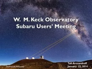 W. M. Keck Observatory Subaru Users’ Meeting