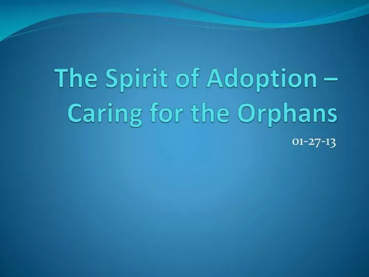 the spirit of adoption caring for the orphans