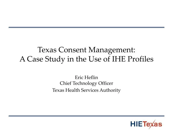 texas consent management a case study in the use of ihe profiles