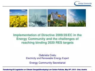 Implementation of Directive 2009/28/EC in the Energy Community and the challenges of reaching binding 2020 RES targets G