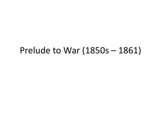 Prelude to War (1850s – 1861)