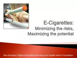E-Cigarettes: Minimizing the risks, Maximizing the potential