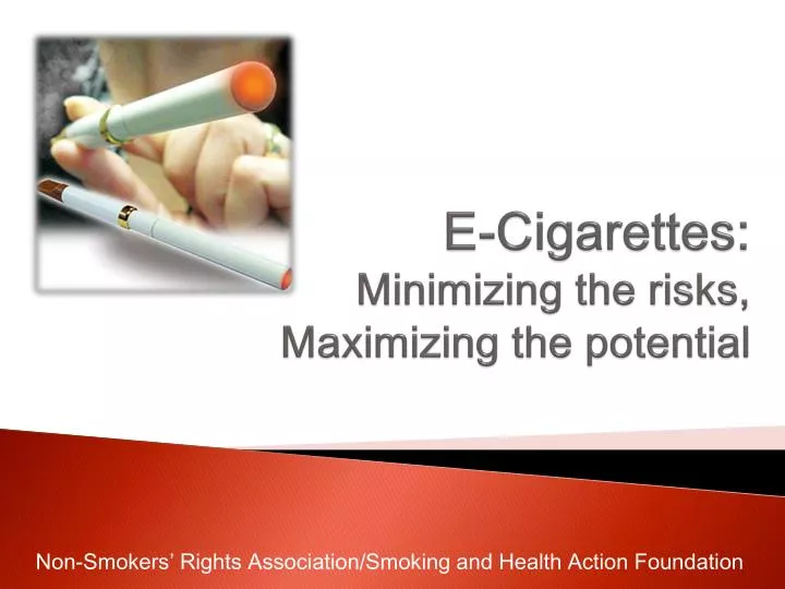 e cigarettes minimizing the risks maximizing the potential