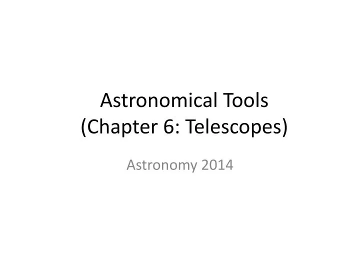 astronomical tools chapter 6 telescopes