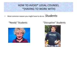 HOW TO AVOID* LEGAL COUNSEL *(HAVING TO WORK WITH)