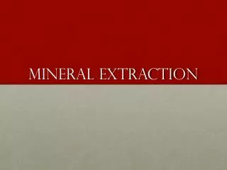 Mineral Extraction