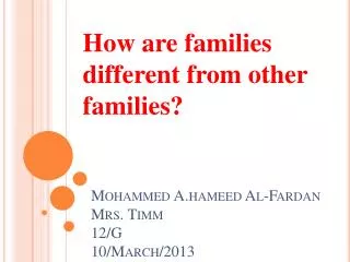 Mohammed A.hameed Al- Fardan Mrs. Timm 12/G 10/March/2013