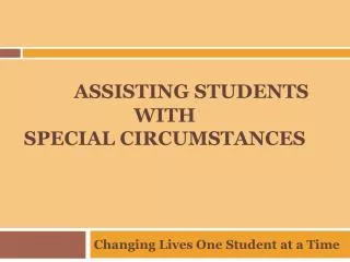 Assisting Students with Special Circumstances