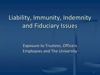 Liability, Immunity, Indemnity and Fiduciary Issues