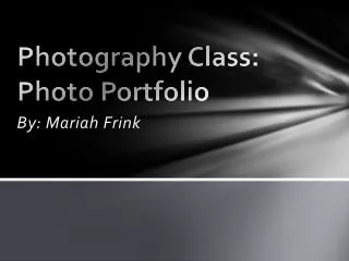 Photography Class: Photo Portfolio