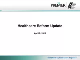 Healthcare Reform Update April 2, 2010