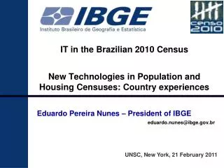 IT in the Brazilian 2010 Census New Technologies in Population and Housing Censuses: Country experiences